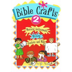 Bible Crafts Book 2 Musical Instruments, Writing, Baskets And Mats
